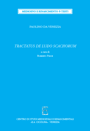 Paolino da Venezia – TRACTATUS DE LUDO SCACHORUM. Edizione e traduzione a cura di Roberto Pesce
