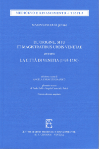 Marin Sanudo il Giovane – DE ORIGINE, SITU ET MAGISTRATIBUS URBIS VENETAE ovvero LA CITTÀ DI VENETIA (1493-1530). Nuova edizione ampliata a cura di Angela Caracciolo Aricò; glossario di Paolo Zolli e Angela Caracciolo Aricò